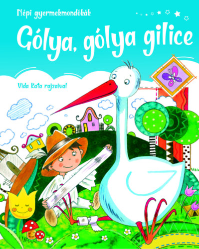 Libro Gólya, gólya gilice - Népi gyermek mondókák 