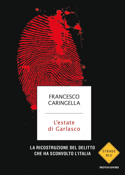Kniha estate di Garlasco. La ricostruzione del delitto che ha sconvolto l'Italia Francesco Caringella