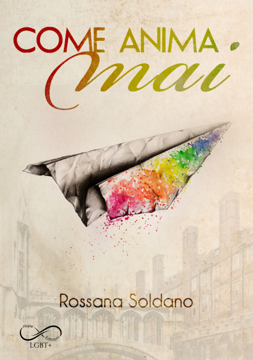 Könyv Come anima mai Rossana Soldano