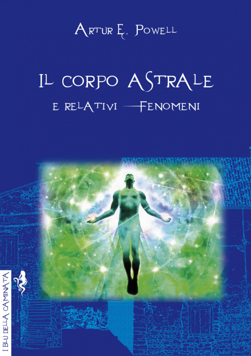 Βιβλίο corpo astrale e relativi fenomeni Arthur Edward Powell