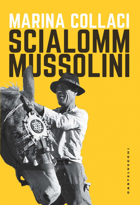 Könyv Scialomm Mussolini Marina Collaci
