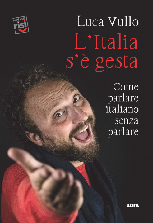 Книга Italia s'è gesta. Come parlare italiano senza parlare Luca Vullo