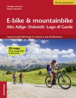 Könyv E-bike & mountainbike. Alto Adige, Dolomiti, Lago di Garda. I percorsi più belli lungo le ciclovie a sud del Brennero Christjan Ladurner