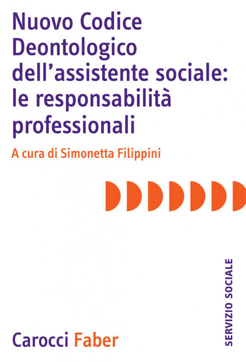 Carte Nuovo Codice deontologico dell'assistente sociale: le responsabilità professionali 