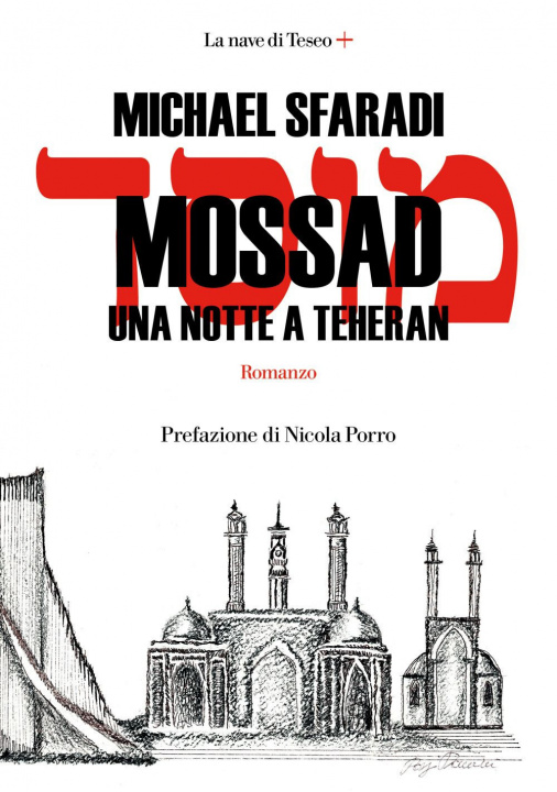 Könyv Mossad. Una notte a Teheran Michael Sfaradi