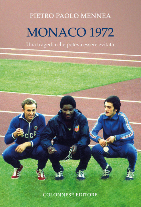 Книга Monaco 1972. Una tragedia che poteva essere evitata Pietro Paolo Mennea