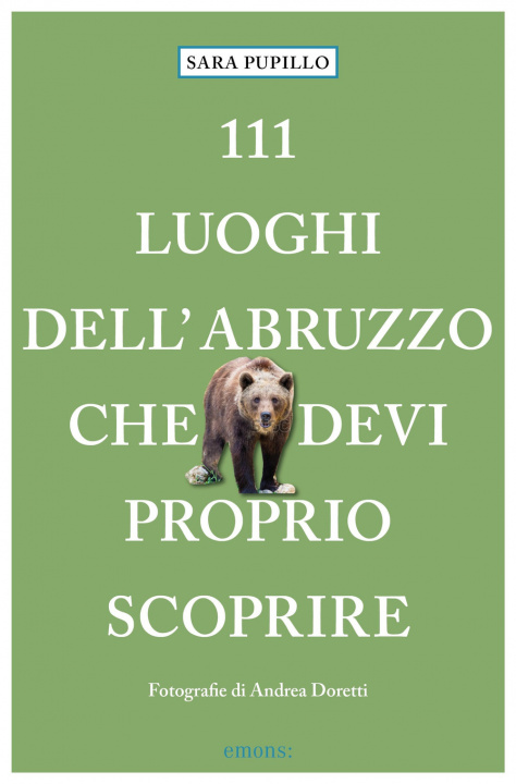 Book 111 luoghi dell'Abruzzo che devi proprio scoprire Sara Pupillo