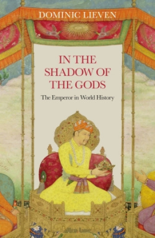 Kniha In the Shadow of the Gods Dominic Lieven