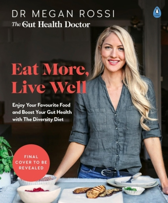 Book Eat More, Live Well Dr. Megan Rossi