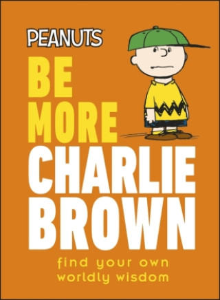 Книга Peanuts Be More Charlie Brown DK