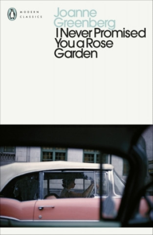 Könyv I Never Promised You a Rose Garden Joanne Greenberg