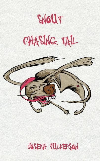 Libro Snout Chasing Tail Joseph Fulkerson