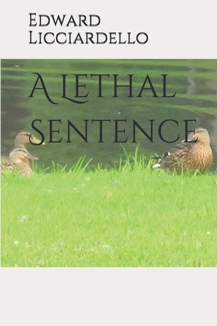 Knjiga Lethal Sentence Edward Licciardello