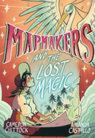 Könyv Mapmakers and the Lost Magic: (A Graphic Novel) Amanda Castillo