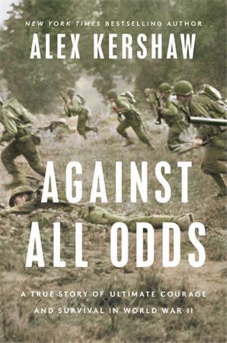 Książka Against All Odds: A True Story of Ultimate Courage and Survival in World War II 