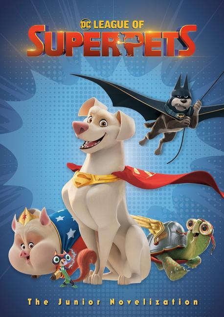 Книга DC League of Super-Pets: The Junior Novelization (DC League of Super-Pets Movie): Includes 8-Page Full-Color Insert! 