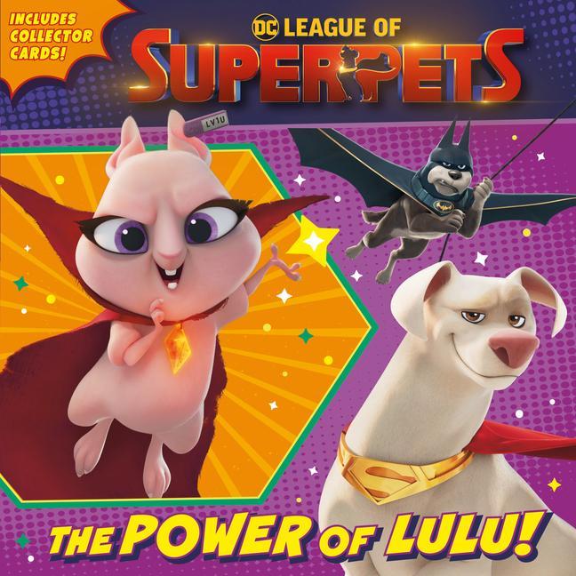 Kniha The Power of Lulu! (DC League of Super-Pets Movie): Includes Collector Cards! Random House