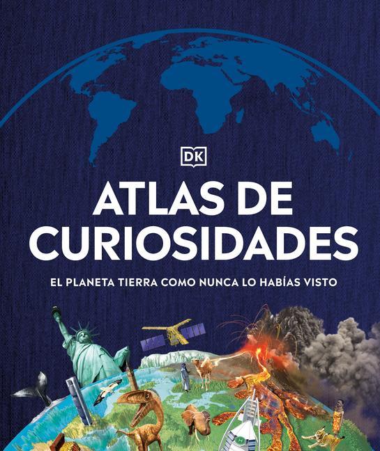 Kniha Atlas de Curiosidades: El Planeta Tierra Como Nunca Lo Habías Visto. 