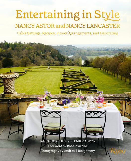 Kniha Entertaining in Style: Nancy Astor and Nancy Lancaster: Table Settings, Recipes, Flower Arrangements, and Decorating Emily Astor
