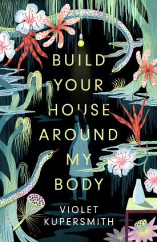 Książka Build Your House Around My Body 