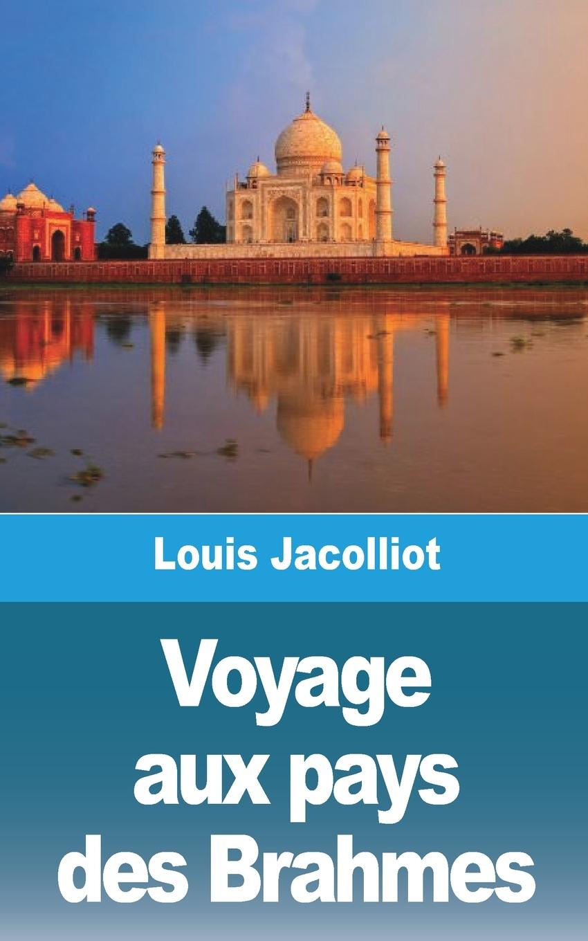 Könyv Voyage aux pays des Brahmes 