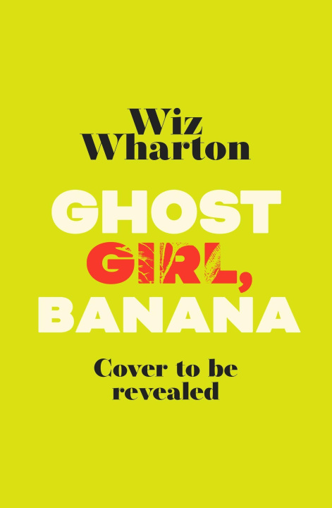 Kniha Ghost Girl, Banana WIZ WHARTON