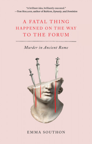 Carte A Fatal Thing Happened on the Way to the Forum: Murder in Ancient Rome 