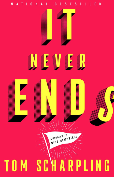 Βιβλίο It Never Ends: A Memoir with Nice Memories! Scharpling
