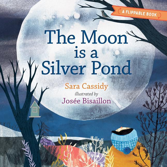 Knjiga The Moon Is a Silver Pond, the Sun Is a Peach: A Flippable Book Josée Bisaillon