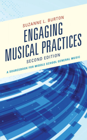 Kniha Engaging Musical Practices Suzanne L. Burton