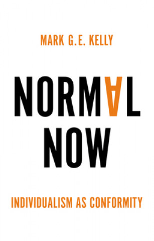 Knjiga Normal Now Mark G. E. Kelly