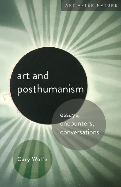 Book Art and Posthumanism Cary Wolfe