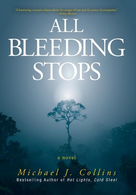 Knjiga All Bleeding Stops Michael J. Collins