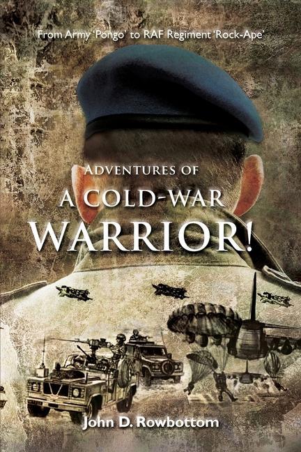 Kniha Adventures of a Cold-War Warrior! John D. Rowbottom