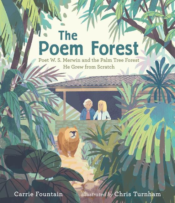 Kniha The Poem Forest: Poet W. S. Merwin and the Palm Tree Forest He Grew from Scratch Chris Turnham