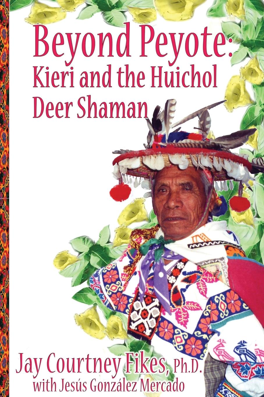 Carte BEYOND PEYOTE Kieri and the Huichol Deer Shaman 