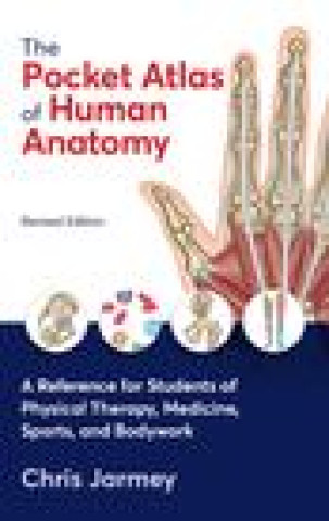 Carte The Pocket Atlas of Human Anatomy, Revised Edition: A Reference for Students of Physical Therapy, Medicine, Sports, and Bodywork 