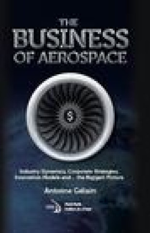 Книга Business of Aerospace Antoine Gaelain