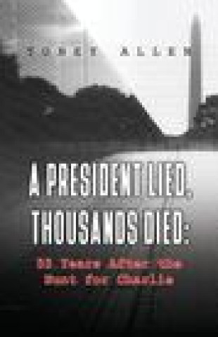 Carte A President Lied, Thousands Died Toney Allen