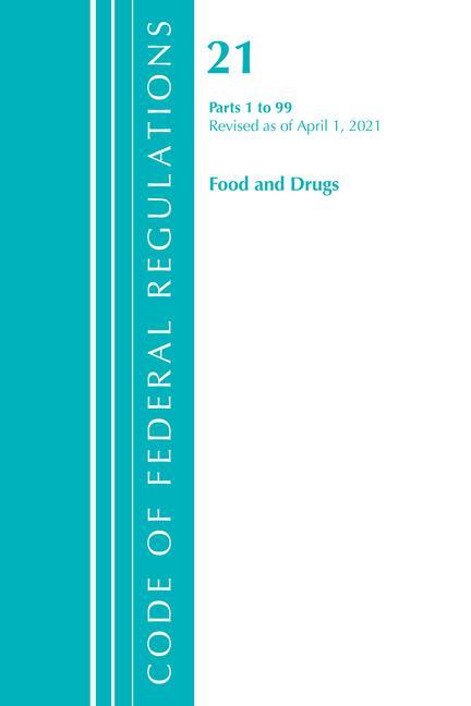 Kniha Code of Federal Regulations, Title 21 Food and Drugs 1-99, Revised as of April 1, 2021 Office Of The Federal Register (U.S.)