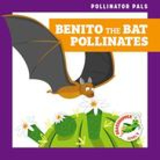 Kniha Benito the Bat Pollinates Dean Gray