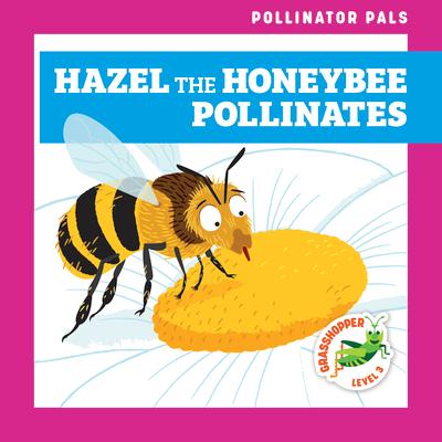 Kniha Hazel the Honeybee Pollinates Dean Gray