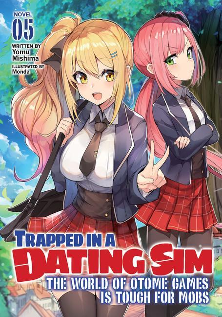 Book Trapped in a Dating Sim: The World of Otome Games is Tough for Mobs (Light Novel) Vol. 5 Monda