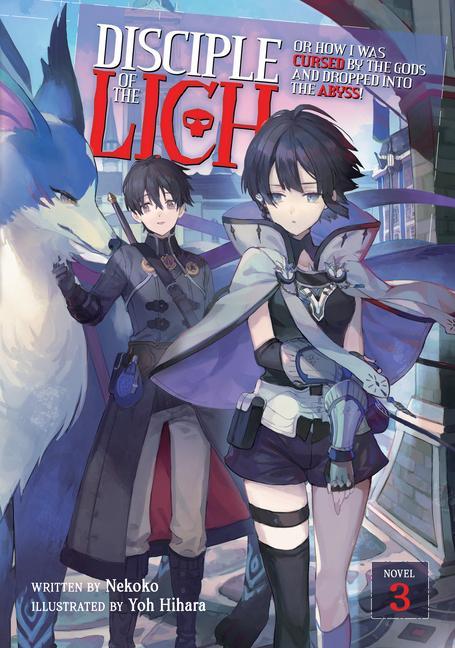 Könyv Disciple of the Lich: Or How I Was Cursed by the Gods and Dropped Into the Abyss! (Light Novel) Vol. 3 Hihara Yoh
