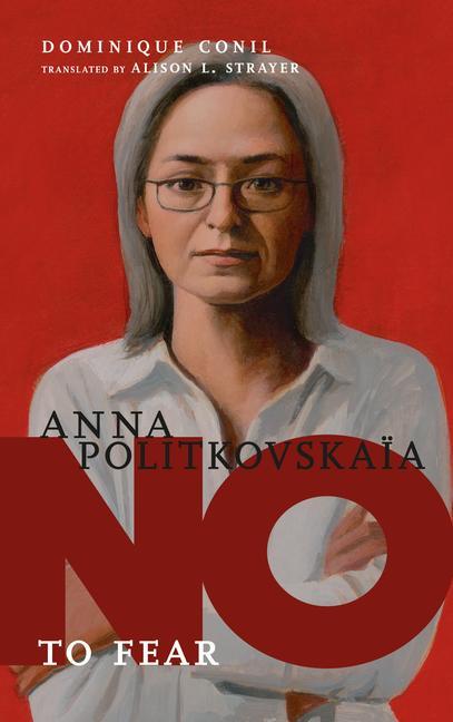 Book No To Fear: Anna Politkovskaya Alison L. Strayer