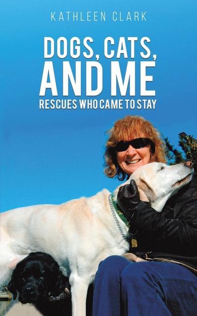 Knjiga DOGS CATS & ME KATHLEEN CLARK