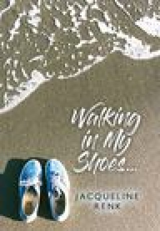 Βιβλίο Walking in My Shoes... Jacqueline Renk