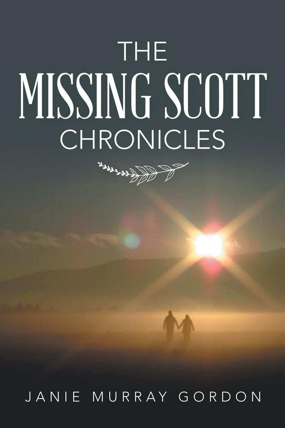 Könyv Missing Scott Chronicles Janie Murray Gordon