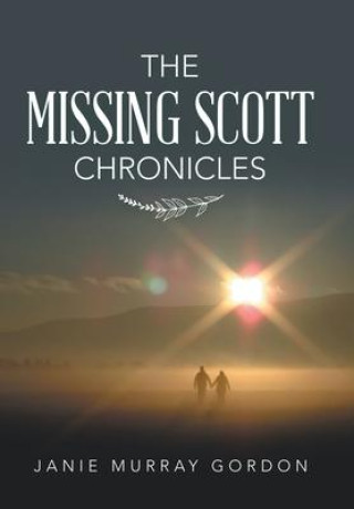 Knjiga Missing Scott Chronicles Janie Murray Gordon