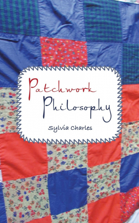 Knjiga Patchwork Philosophy Sylvia Charles